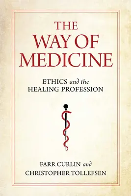 Cesta medicíny: Etika a liečiteľské povolanie - The Way of Medicine: Ethics and the Healing Profession