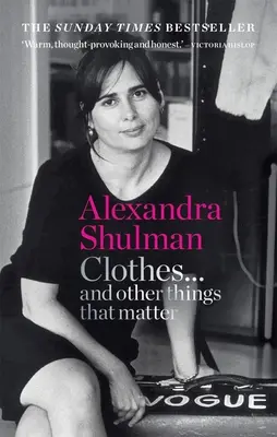 Oblečenie... a iné veci, na ktorých záleží: A Beguiling and Revealing Memoir from the Former Editor of British Vogue: A Beguiling and Revealing Memoir from the Former Editor of British Vogue - Clothes... and Other Things That Matter: A Beguiling and Revealing Memoir from the Former Editor of British Vogue