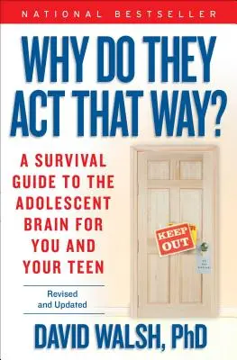 Prečo sa tak správajú? Sprievodca prežitím v mozgu dospievajúcich pre vás a vášho tínedžera - Why Do They Act That Way?: A Survival Guide to the Adolescent Brain for You and Your Teen