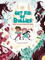 Zbavte sa tyranov! Nasledujte príklad rozprávkových hrdinov! - Get Rid of Bullies!: Follow the Lead of Fairy Tale Heroes!