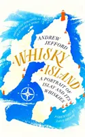 Ostrov whisky: Portrét ostrova Islay a jeho whisky - Whisky Island: A Portrait of Islay and Its Whiskies