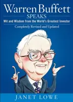 Warren Buffett hovorí: Vtip a múdrosť najväčšieho investora na svete - Warren Buffett Speaks: Wit and Wisdom from the World's Greatest Investor