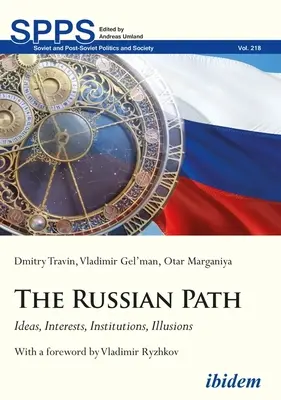Ruská cesta: Ruská cesta: myšlienky, záujmy, inštitúcie, ilúzie - The Russian Path: Ideas, Interests, Institutions, Illusions