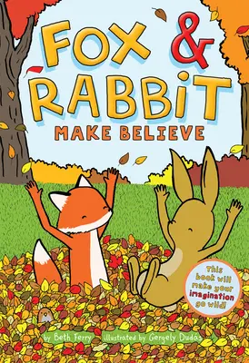Líška a králik si vymýšľajú (Fox & Rabbit Book #2) - Fox & Rabbit Make Believe (Fox & Rabbit Book #2)