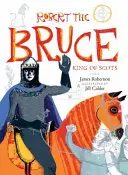 Robert Bruce: škótsky kráľ - Robert the Bruce: King of Scots