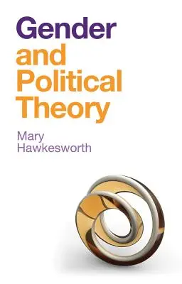 Rod a politická teória: Feministické úvahy - Gender and Political Theory: Feminist Reckonings