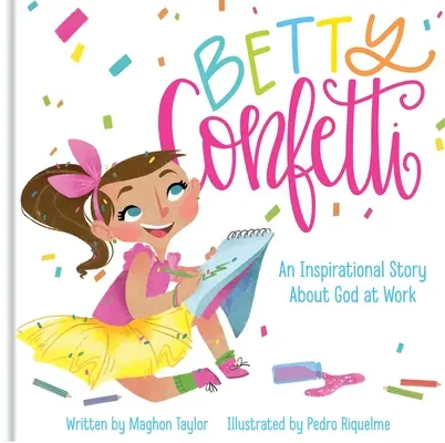 Betty Confetti: Inšpiratívny príbeh o Bohu pri práci - Betty Confetti: An Inspirational Story about God at Work