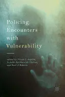 Policajné stretnutia so zraniteľnosťou - Policing Encounters with Vulnerability