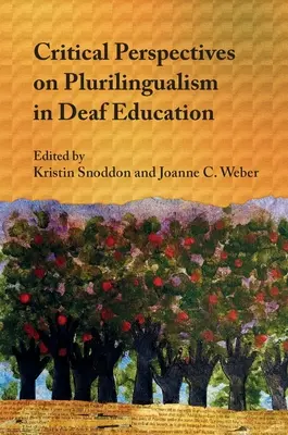 Kritické perspektívy plurilingvizmu vo vzdelávaní nepočujúcich - Critical Perspectives on Plurilingualism in Deaf Education