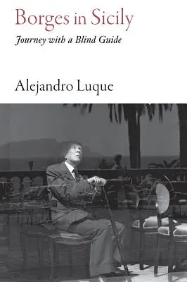 Borges na Sicílii: Cesta so slepým sprievodcom - Borges in Sicily: Journey with a Blind Guide
