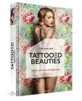 Tetované krásky: Najkrajšie tetované modelky na svete: Vydanie v angličtine - Tattooed Beauties: The World's Most Beautiful Tattoo Models: English Edition