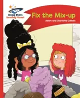 Reading Planet - Fix the Mix-Up - Červená a: Comet Street Kids - Reading Planet - Fix the Mix-Up - Red a: Comet Street Kids