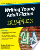 Písanie beletrie pre mladých dospelých pre pokročilých - Writing Young Adult Fiction for Dummies