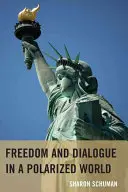 Sloboda a dialóg v polarizovanom svete - Freedom and Dialogue in a Polarized World