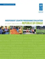 Hodnotenie výsledkov rozvoja - Konžská republika (druhé hodnotenie): Nezávislé hodnotenie programu krajiny - Príspevok Undp - Assessment of Development Results - Republic of Congo (Second Assessment): Independent Country Programme Evaluation of Undp Contribution