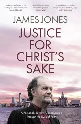 Spravodlivosť pre Krista: Osobná cesta okolo spravodlivosti očami viery - Justice for Christ's Sake: A Personal Journey Around Justice Through the Eyes of Faith