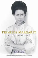 Princezná Margaret - Rozvrátený život - Princess Margaret - A Life Unravelled