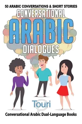 Konverzačné arabské dialógy: 50 arabských konverzácií a krátkych príbehov - Conversational Arabic Dialogues: 50 Arabic Conversations and Short Stories
