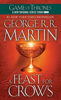 Hostina pre vrany: Pieseň ľadu a ohňa: Kniha štvrtá - A Feast for Crows: A Song of Ice and Fire: Book Four