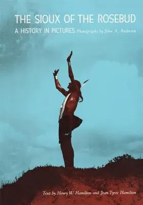 Siouxovia z Rosebudu, zväzok 111: Dejiny v obrazoch - The Sioux of the Rosebud, Volume 111: A History in Pictures