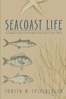 Život na morskom pobreží Ekologický sprievodca prírodnými spoločenstvami morského pobrežia v Severnej Karolíne - Seacoast Life an Ecological Guide to Natural Seashore Communities in North Carolina