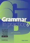Gramatika v praxi 6: Upper-Itermediate; 40 jednotiek samostatných gramatických cvičení s testami - Grammar in Practice 6: Upper-Itermediate; 40 Units of Self-Study Grammar Exercises with Tests