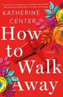 Ako odísť - román - How to Walk Away - A Novel