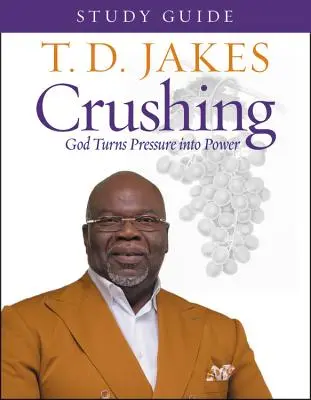 Drvivá študijná príručka: Boh premieňa tlak na moc - Crushing Study Guide: God Turns Pressure Into Power
