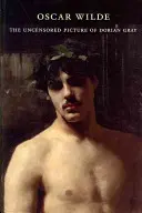 Necenzurovaný obraz Doriana Graya - The Uncensored Picture of Dorian Gray
