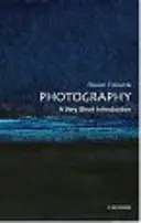 Fotografia: Matematika, logika a matematika: Fotografia: veľmi stručný úvod - Photography: A Very Short Introduction