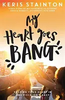 Moje srdce búcha - My Heart Goes Bang