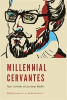 Miléniový Cervantes: Nové prúdy v cervantesovských štúdiách - Millennial Cervantes: New Currents in Cervantes Studies