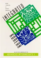 Integrovaná kórejčina: Integrovaná kórejčina pre mierne pokročilých 1 - Integrated Korean: Advanced Intermediate 1