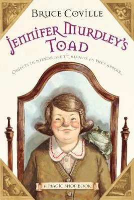 Žabiak Jennifer Murdleyovej, 3: Kniha o čarovnom obchode - Jennifer Murdley's Toad, 3: A Magic Shop Book
