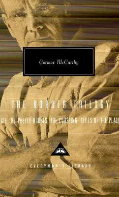 Hraničná trilógia: Všetky pekné kone, Prechod, Mestá na rovine - The Border Trilogy: All the Pretty Horses, the Crossing, Cities of the Plain