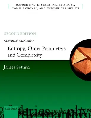 Štatistická mechanika: Entropia, parametre usporiadania a zložitosť: Druhé vydanie - Statistical Mechanics: Entropy, Order Parameters, and Complexity: Second Edition