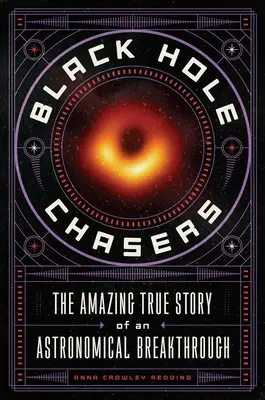 Prenasledovatelia čiernych dier: Úžasný skutočný príbeh astronomického objavu - Black Hole Chasers: The Amazing True Story of an Astronomical Breakthrough