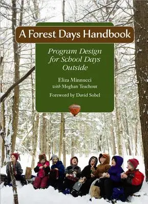 Príručka k Lesníckym dňom: Príručka pre školské dni vonku - A Forest Days Handbook: Program Design for School Days Outside