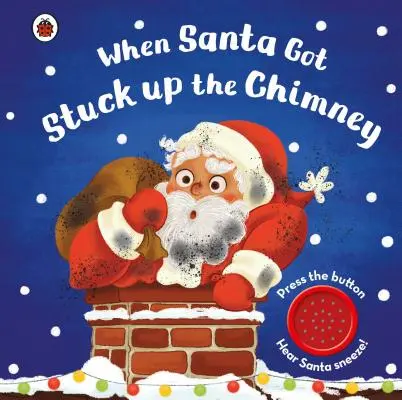 Keď sa Santa zasekol v komíne - When Santa Got Stuck up the Chimney
