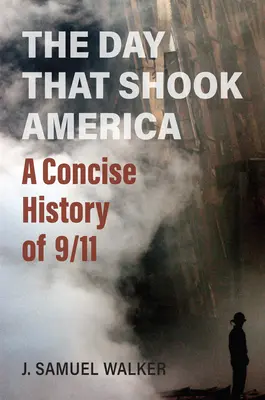 Deň, ktorý otriasol Amerikou: A Concise History of 9/11 (Stručná história 11. septembra) - The Day That Shook America: A Concise History of 9/11