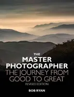 Majster fotograf - Cesta od dobrého k výbornému - Master Photographer - The Journey from Good to Great