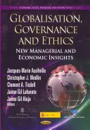 Globalizácia, riadenie a etika - nové manažérske a ekonomické pohľady - Globalisation, Governance & Ethics - New Managerial & Economic Insights