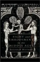 Zrak a stelesnenie v stredoveku - Sight and Embodiment in the Middle Ages