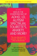 Deti so syndrómom Adhd, LD, autistickým spektrom, Tourettovým syndrómom, úzkosťou a ďalšími! Vydanie: Jednotný sprievodca pre rodičov, učiteľov a iné profesie - Kids in the Syndrome Mix of Adhd, LD, Autism Spectrum, Tourette's, Anxiety, and More!: The One-Stop Guide for Parents, Teachers, and Other Professiona