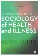Úvod do sociológie zdravia a choroby - An Introduction to the Sociology of Health and Illness