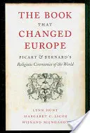 Kniha, ktorá zmenila Európu: Picart & Bernard's Religious Ceremonies of the World - The Book That Changed Europe: Picart & Bernard's Religious Ceremonies of the World