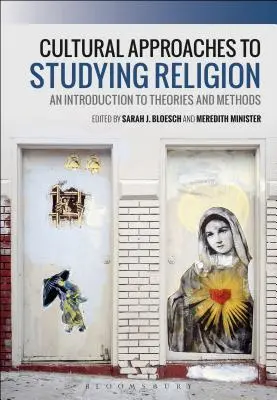 Kultúrne prístupy k štúdiu náboženstva: Úvod do teórií a metód - Cultural Approaches to Studying Religion: An Introduction to Theories and Methods