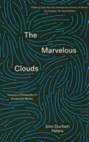 Podivuhodné mraky: K filozofii elementárnych médií - The Marvelous Clouds: Toward a Philosophy of Elemental Media