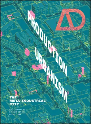 Výrobný urbanizmus: Priemyselné mesto Meta - Production Urbanism: The Meta Industrial City