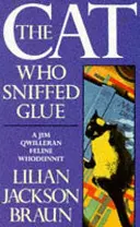 Mačka, ktorá čuchala lepidlo (The Cat Who... Mysteries, Book 8) - Rozkošná mačacia záhada pre milovníkov mačiek - Cat Who Sniffed Glue (The Cat Who... Mysteries, Book 8) - A delightful feline whodunit for cat lovers everywhere